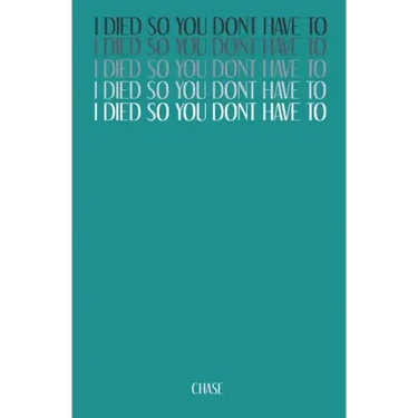 I Died So You Don't Have To