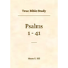 True Bible Study - Psalms 1-41