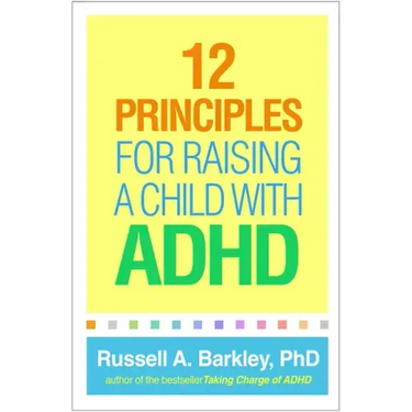 12 Principles for Raising a Child with ADHD