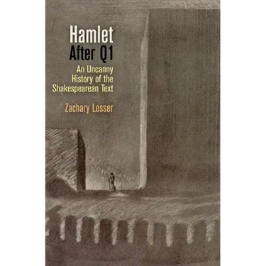Hamlet After Q1: An Uncanny History of the Shakespearean Text
