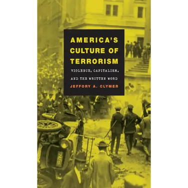 America's Culture of Terrorism: Violence, Capitalism, and the Written Word