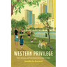 Western Privilege: Work, Intimacy, and Postcolonial Hierarchies in Dubai