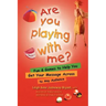 Are You Playing with Me?