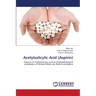 Acetylsalicylic Acid (Aspirin)