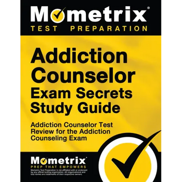 Addiction Counselor Exam Secrets Study Guide: Addiction Counselor Test Review for the Addiction Counseling Exam