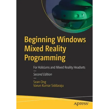 Beginning Windows Mixed Reality Programming: For Hololens and Mixed Reality Headsets