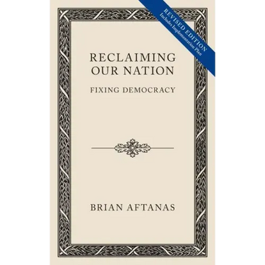 Reclaiming Our Nation: Fixing Democracy