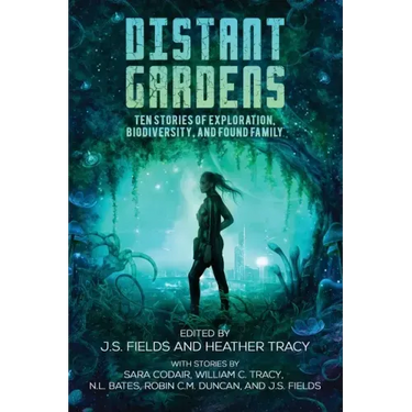 Distant Gardens: Ten Stories of Exploration, Biodiversity, and Found Family