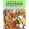 Indian Cookbook 2021: 100 Delicious Dishes From India's Top Chefs