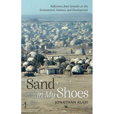 Sand in My Shoes: Reflections from Somalia on the Environment, Violence, and Development