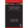 Authorization and Access Control: Foundations, Frameworks, and Applications