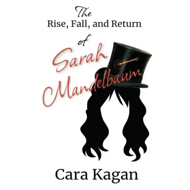 The Rise, Fall, and Return of Sarah Mandelbaum