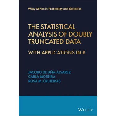 The Statistical Analysis of Doubly Truncated Data: With Applications in R