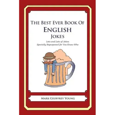 The Best Ever Book of English Jokes: Lots and Lots of Jokes Specially Repurposed for You-Know-Who