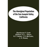 The Aboriginal Population Of The San Joaquin Valley, California