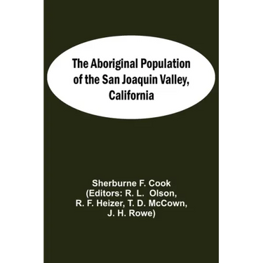 The Aboriginal Population Of The San Joaquin Valley, California