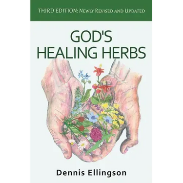 God's Healing Herbs: Third Edition: Newly Revised and Updated