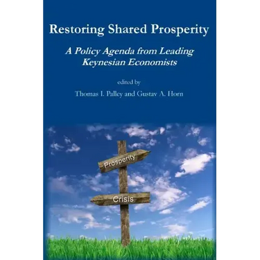 Restoring Shared Prosperity: A Policy Agenda from Leading Keynesian Economists