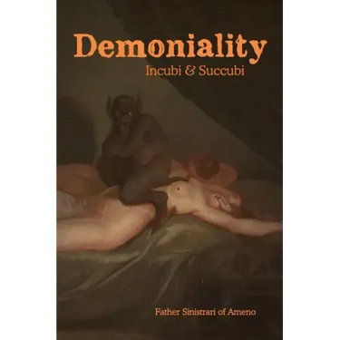Demoniality: Incubi and Succubi: A Book of Demonology