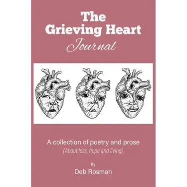 The Grieving Heart Journal: A Collection of Poetry and Prose