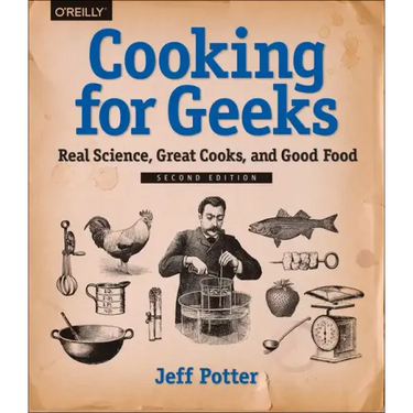Cooking for Geeks: Real Science, Great Cooks, and Good Food