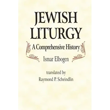 Jewish Liturgy a Comprehensive Histor