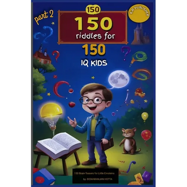150 Riddles for 150 IQ Kids part 2: Riddles reloaded