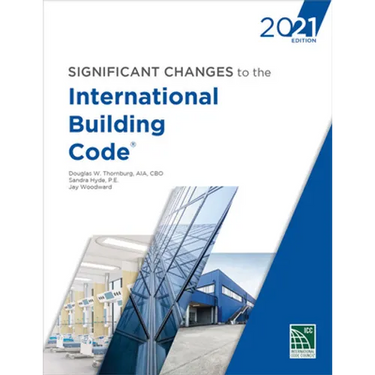 Significant Changes to the International Building Code, 2021