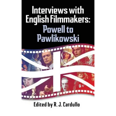 Interviews with English Filmmakers: Powell to Pawlikowski (hardback)