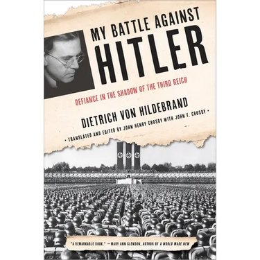 My Battle Against Hitler: Defiance in the Shadow of the Third Reich