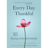 Every Day Thankful: 365 Blessings, Graces and Gratitudes (Alcoholics Anonymous, Daily Reflections, Christian Devotional, Gratitude, Blessings, Acts of