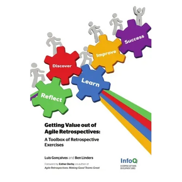 Getting Value out of Agile Retrospectives - A Toolbox of Retrospective Exercises