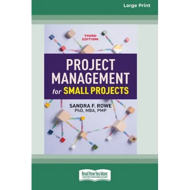 Project Management for Small Projects, Third Edition: (16pt Large Print Edition)