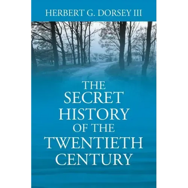 The Secret History of the Twentieth Century