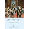 Poetics, Performance and Politics in French and Italian Renaissance Comedy
