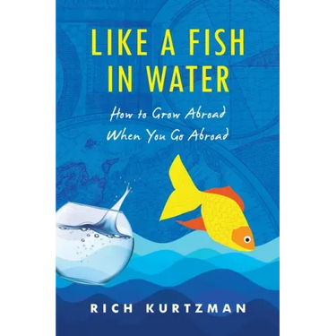 Like a Fish in Water: How to Grow Abroad When You Go Abroad