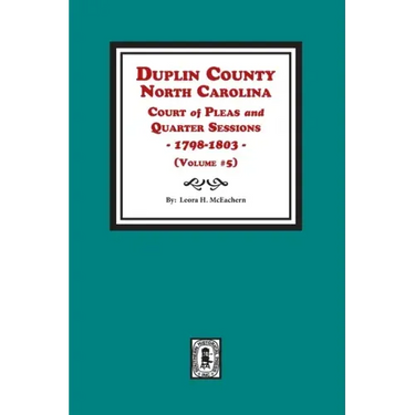Duplin County, North Carolina Court of Pleas and Quarter Sessions, 1798-1803. Volume #5