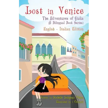 Lost in Venice / Persa a Venezia (a bilingual book in English and Italian)