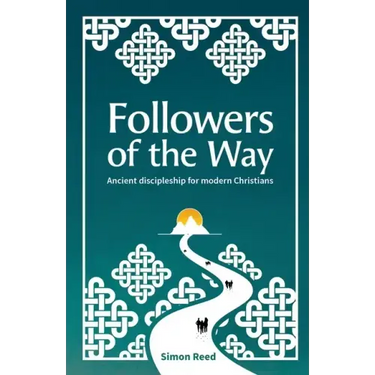 Followers of the Way: Ancient discipleship for modern Christians