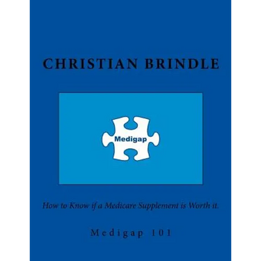 Medigap 101. How to Know if a Medicare Supplement is Worth it.
