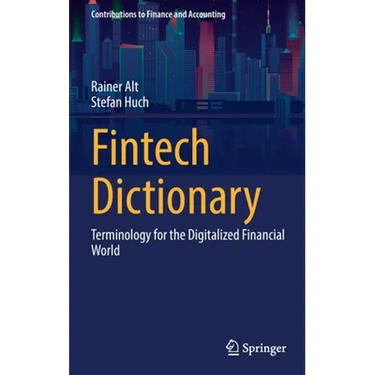 Fintech Dictionary: Terminology for the Digitalized Financial World