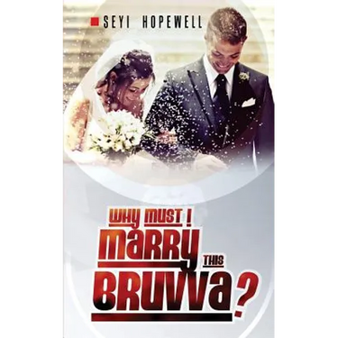 Why Must I Marry This Bruvva?