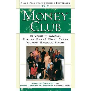The Money Club: Is Your Financial Future Safe? What Every Woman Should Know