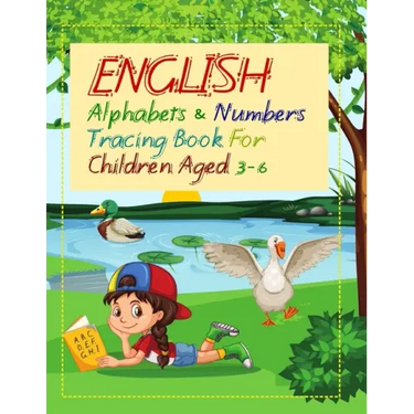 English Alphabets and Numbers Tracing Book for Children Aged 3 - 6: A cute book for your little kid/child (Age 3+) to help him/her learn the alphabets