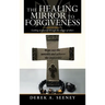 The Healing Mirror to Forgiveness: Looking at Yourself Through the Images of Others