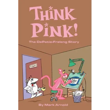 Think Pink: The Story of DePatie-Freleng