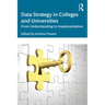 Data Strategy in Colleges and Universities: From Understanding to Implementation