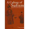 A Culture of Sufism: Naqshbandis in the Ottoman World, 1450-1700