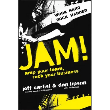Jam! Amp Your Team, Rock Your Business