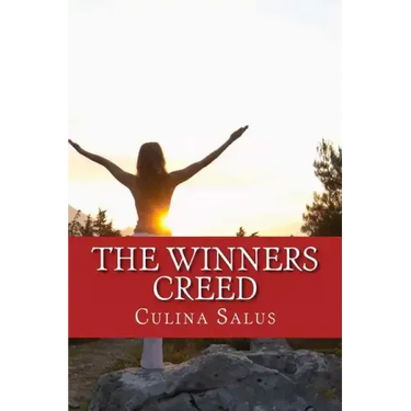 The Winners Creed: Dust yourself off, the winners creed on how to succeed after screwing up